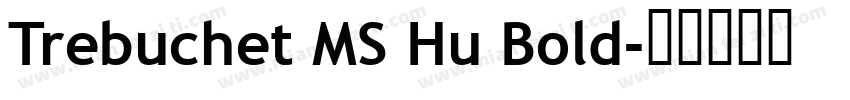 Trebuchet MS Hu Bold字体转换